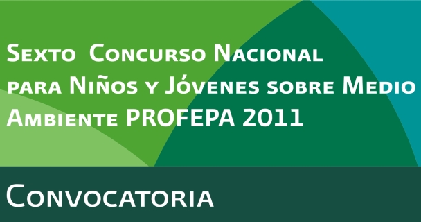 sobre Medio Ambiente PROFEPA 2011, en el que podrán participar niñas sobre Medio Ambiente PROFEPA 2011, en el que podrán participar niñas
